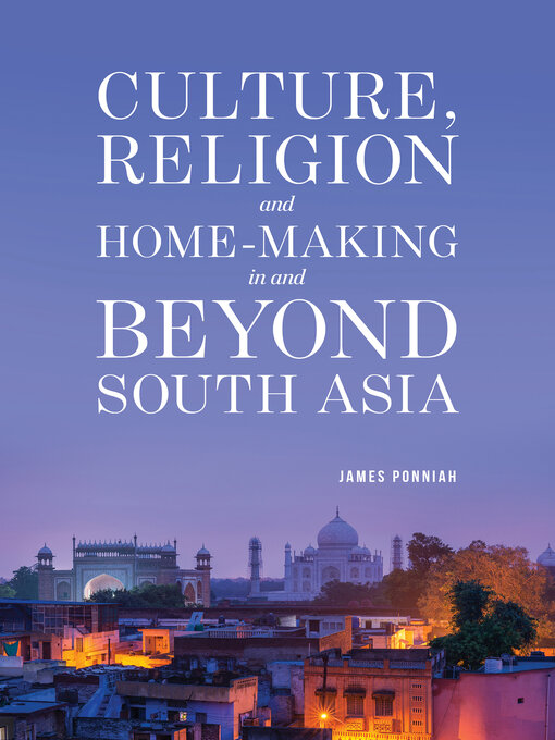 Title details for Culture Religion and Home-making in and Beyond South Asia by James Ponniah - Available